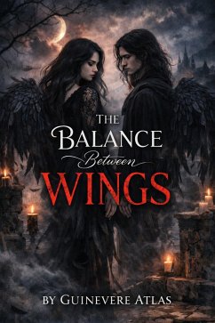 The Balance Between Wings (eBook, ePUB) - Atlas, Guinevere