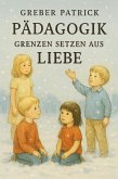 Pädagogik - Grenzen setzen aus Liebe (eBook, ePUB)