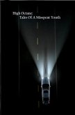High Octane: Tales Of A Misspent Youth (eBook, ePUB)