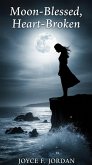 Moon-Blessed, Heart-Broken (eBook, ePUB)