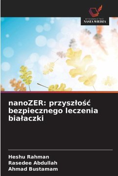 nanoZER: przysz¿o¿¿ bezpiecznego leczenia bia¿aczki - Rahman, Heshu;Abdullah, Rasedee;Bustamam, Ahmad