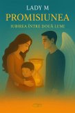 PROMISIUNEA - IUBIREA ÎNTRE DOUA LUMI (eBook, ePUB)