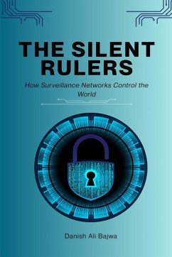 The Silent Rulers - Bajwa, Danish Ali