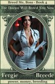 The Doctor Will Breed You Now (Breed Me, Boss - Season 1, #4) (eBook, ePUB)