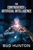 The Controversy of Artificial Intelligence
