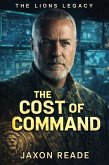 The Cost of Command (The Lions Legacy, #1) (eBook, ePUB) The Cost of Command (The Lions Legacy, #1) (eBook, ePUB)