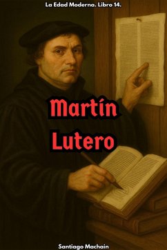 Cover Martín Lutero (La Edad Moderna, #14) (eBook, ePUB)