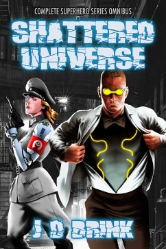 Cover Shattered Universe: Superhero Series Omnibus (Shattered Universe Superhero Series) (eBook, ePUB)