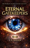 Eternal Gatekeepers: The World's Oldest Secret Society (eBook, ePUB)