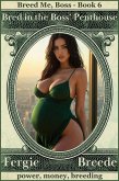 Bred in the Boss' Penthouse (Breed Me, Boss - Season 1, #6) (eBook, ePUB)