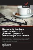 Stosowanie ¿rodków chwastobójczych i glifosatu: projekt w po¿udniowym Gud¿aracie