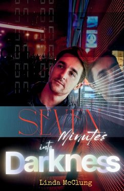Seven Minutes into Darkness - McClung, Linda
