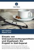 Einsatz von Unkrautvernichtungsmitteln und Glyphosat: Ein Projekt in Süd-Gujarat