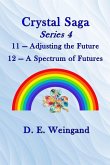 Crystal Saga Series 4, 11-Adjusting the Future and 12-A Spectrum of Futures