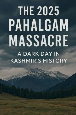 Cover The 2025 Pahalgam Massacre A Dark Day in Kashmir's History