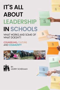 Cover It's All About Leadership in Schools...What works and some of what doesn't! Counselors, Culture and Community