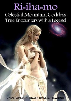 Cover Ri-iha-mo, Celestial Mountain Goddess, True Encounters with a Legend (eBook, ePUB)