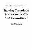 Traveling Towards the Summer Solstice 2 + 3 - A Futanari Story (eBook, ePUB) Traveling Towards the Summer Solstice 2 + 3 - A Futanari Story (eBook, ePUB)