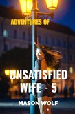 Adventures of Unsatisfied Wife -5 (eBook, ePUB)
