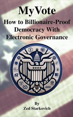 Cover MyVote: How to Billionaire-Proof Democracy With Electronic Governance (eBook, ePUB)