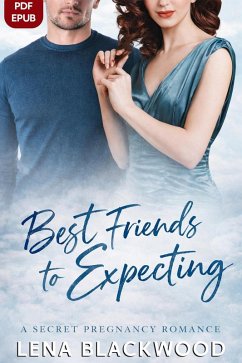 Best Friends to Expecting (eBook, ePUB) - Blackwood, Lena