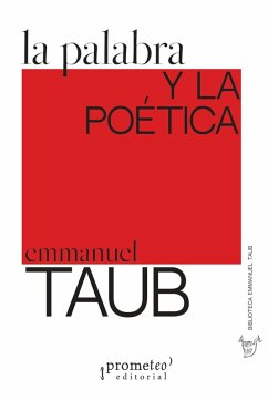 La palabra y la poética (eBook, PDF) - Taub, Emmanuel