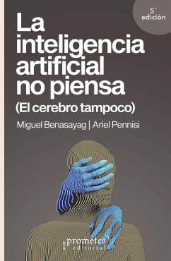 La inteligencia artificial no piensa (eBook, PDF) - Benasayag, Miguel; Pennisi, Ariel