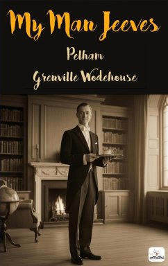 My Man Jeeves (eBook, ePUB) - Wodehouse, Pelham Grenville