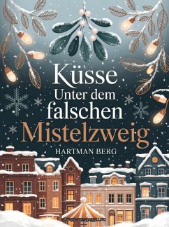 Cover Küsse unter dem falschen Mistelzweig (eBook, ePUB)