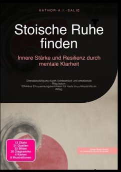 Cover Stoische Ruhe finden: Innere Stärke und Resilienz durch mentale Klarheit