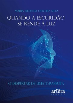 Cover Quando a Escuridão se Rende à Luz: O Despertar de uma Terapeuta (eBook, ePUB)