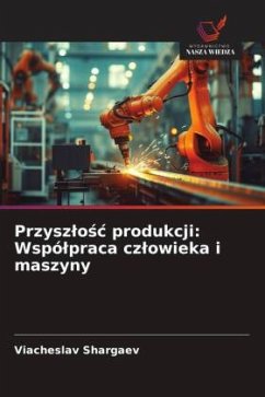 Cover Przysz¿o¿¿ produkcji: Wspó¿praca cz¿owieka i maszyny