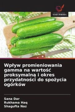 Cover Wp¿yw promieniowania gamma na warto¿¿ proksymaln¿ i okres przydatno¿ci do spo¿ycia ogórków