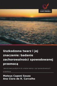 Cover Uszkodzona twarz i jej znaczenie: badanie zachorowalno¿ci spowodowanej przemoc¿