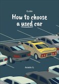 How To Choose A Used Car (eBook, ePUB)