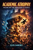 Academic Atrophy: Falling off the Shoulders of Giants (eBook, ePUB)