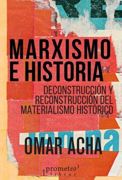 Marxismo e historia (eBook, PDF) - Acha, Omar