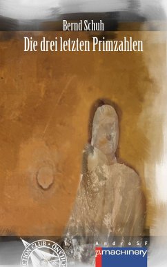DIE DREI LETZTEN PRIMZAHLEN (eBook, ePUB) - Schuh, Bernd
