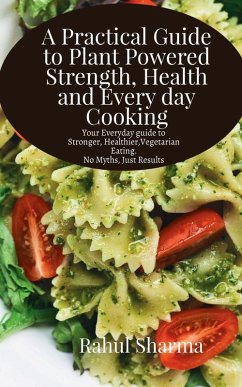 Cover A Practical Guide to Plant-Powered Strength, Health, and Everyday Cooking