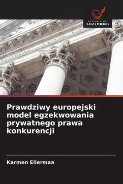 Cover Prawdziwy europejski model egzekwowania prywatnego prawa konkurencji