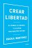 Crear libertad : el poder, el control y... - Bild 2