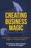 Creating Business Magic: How the Power... - Bild 2