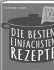 Die besten einfachsten Rezepte. Kochen... - Bild 3