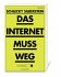 Das Internet muss weg - Bild 2