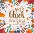 Das große Glück mag kleine Dinge - Bild 8