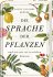 Die Sprache der Pflanzen - Bild 3