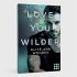 Love You Wilder (Tough-Boys-Reihe 2) - Bild 2