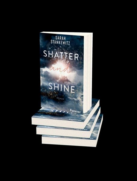 Shatter and Shine / Faith-Reihe Bd.2 von Sarah Stankewitz bei