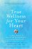 True Wellness for Your Heart - Bild 2