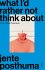 What I'd Rather Not Think About - Bild 2
